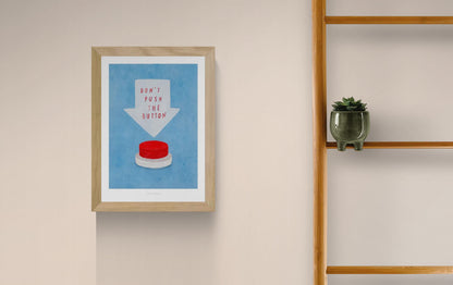 Minimalist illustration featuring a bright red button beneath a large white arrow with the text “Don't Push the Button” on a soft blue background. Humorous contemporary Giclée art print in portrait format, ideal for office decor, creative spaces, and modern interiors.