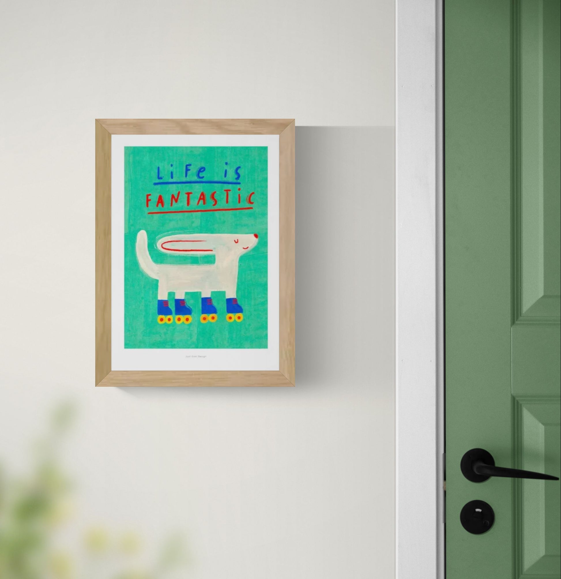 Colorful “Life is Fantastic” motivational art print by Just Cool Design featuring a playful white dog on roller skates against a turquoise background, A4 giclée wall art illustration for modern home decor.