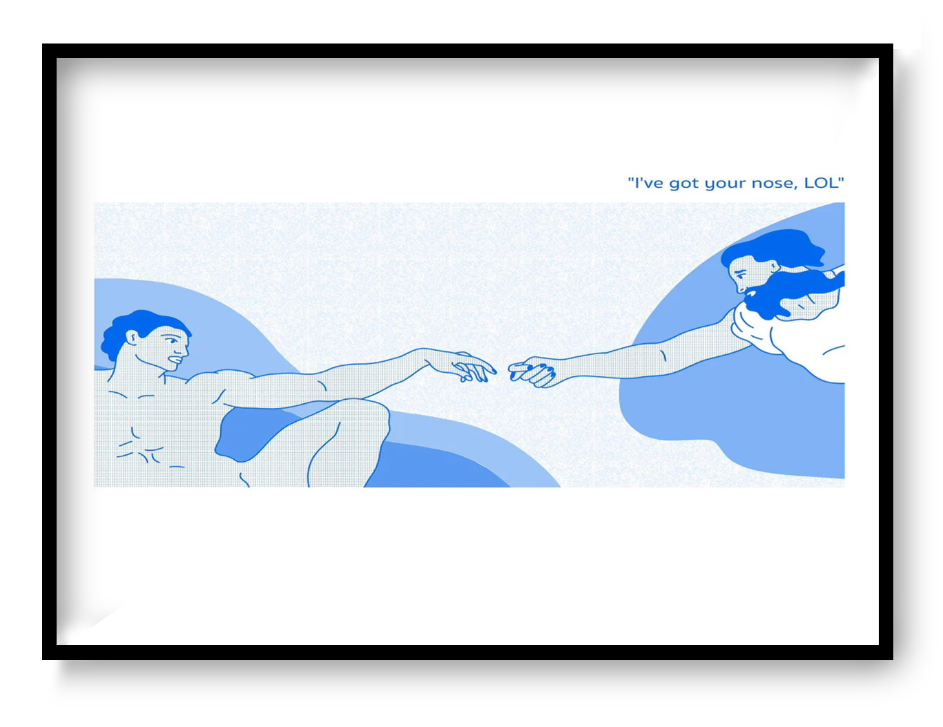 Humorous risograph art print reinterpreting Michelangelo’s Creation of Adam with a playful “I’ve got your nose” gesture, minimalist blue illustration by Studio Stoutpoep.