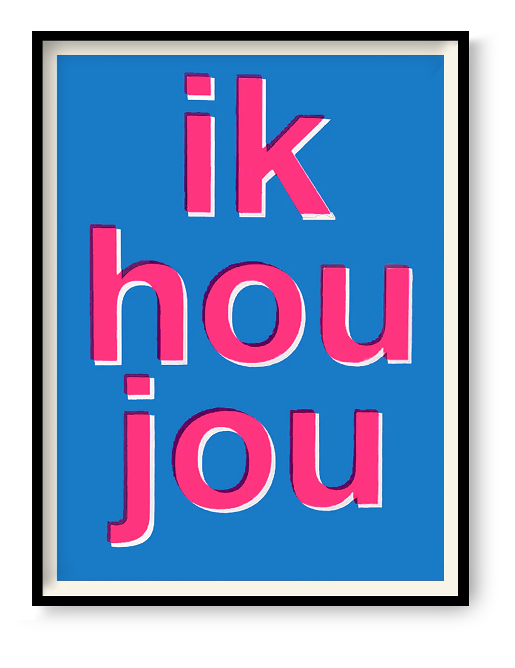 Bold typographic screen print reading “Ik hou jou” in fluorescent pink on blue background by Dutch artist Gumbootz, modern love statement wall art 30x40 cm.