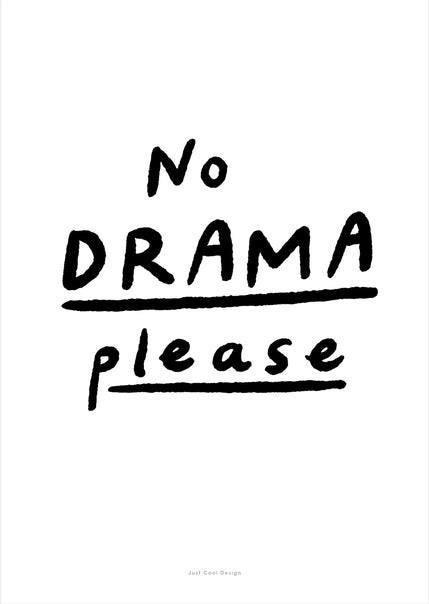 Minimalist black and white typography print reading "No drama please" in bold handwritten style – art print by Just Cool Design, A4 size, perfect for modern and playful home decor.
