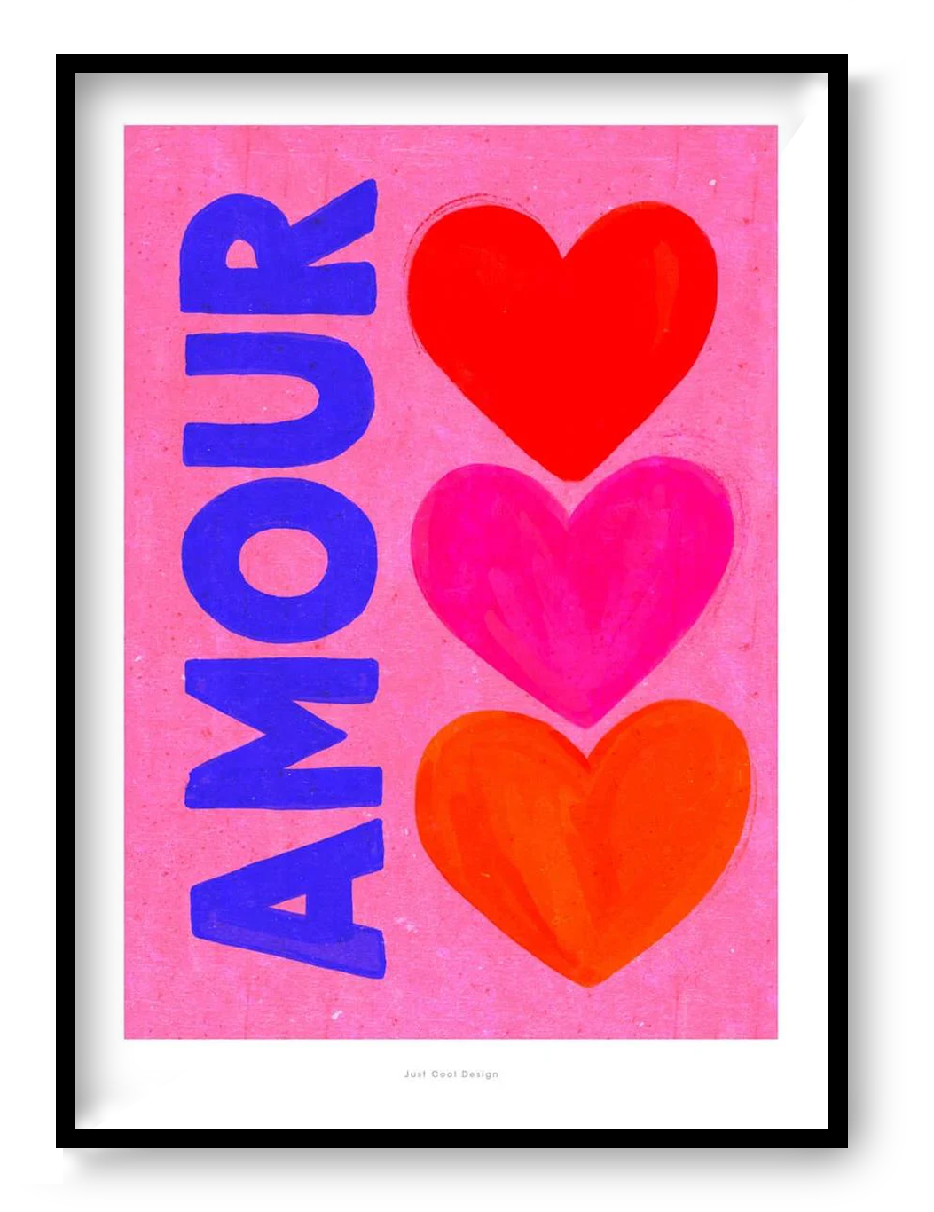 Bright pop art print with the word “AMOUR” in bold blue letters beside three colorful hearts (red, pink, and orange) on a pink background — Amour by Just Cool Design, vibrant Giclée art print for modern interiors and love-themed wall decor.