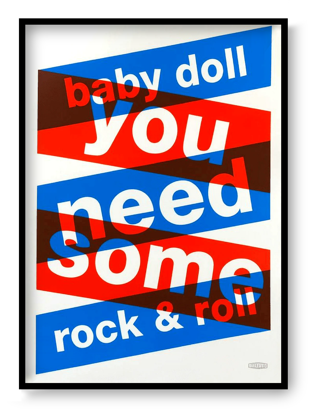 Three-color screen print ‘BABYDOLL’ by Dutch duo Gumbootz, featuring bold overlapping red, blue and grey text saying ‘baby doll you need some rock & roll,’ arranged in dynamic angled blocks on a 50×70 cm art poster; modern graphic typography artwork perfect for contemporary interiors.