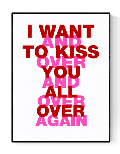 Typography art print ‘I Want to Kiss You All Over’ by Gumbootz, 30×40 cm hand-pulled screen print in bold red and fluorescent pink, modern graphic poster with overlapping text design, contemporary wall art for lovers of expressive, romantic prints.
