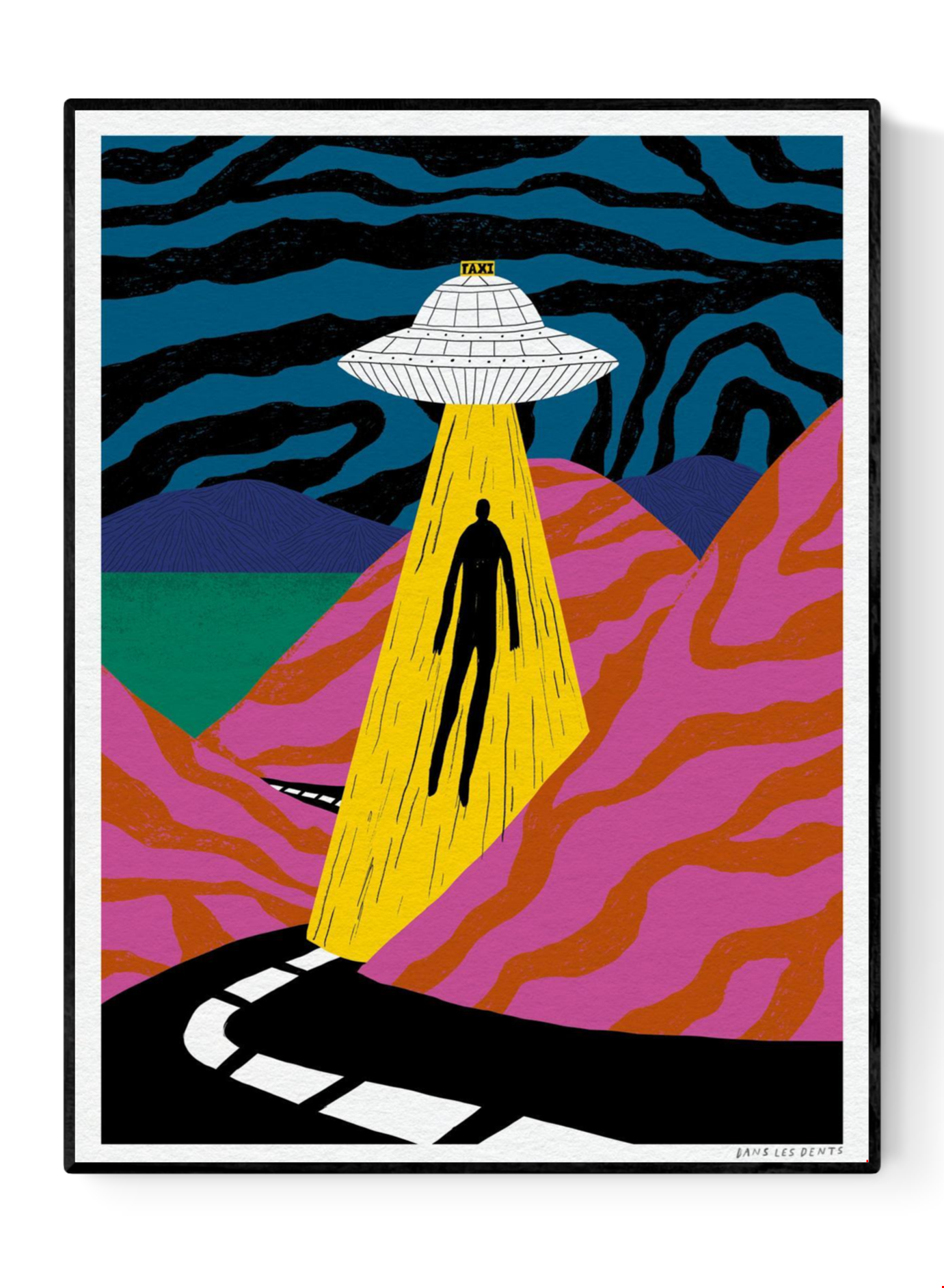 Colorful surreal art print of a flying saucer labeled "TAXI" beaming up a human figure from a winding road in psychedelic pink-orange hills and dark starry sky; illustration by Dans les Dents.