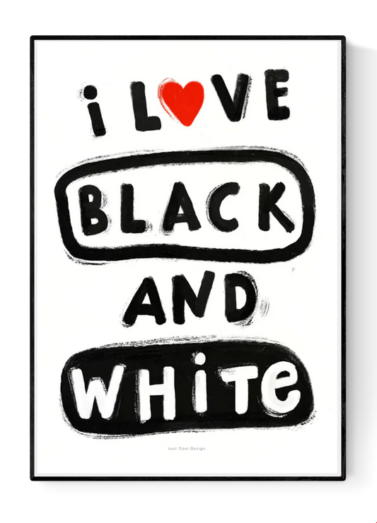 Minimal black and white typography art print with bold hand-painted letters reading “I love black and white,” featuring a red heart symbol and playful brush texture — perfect modern wall decor for minimalists and design lovers.