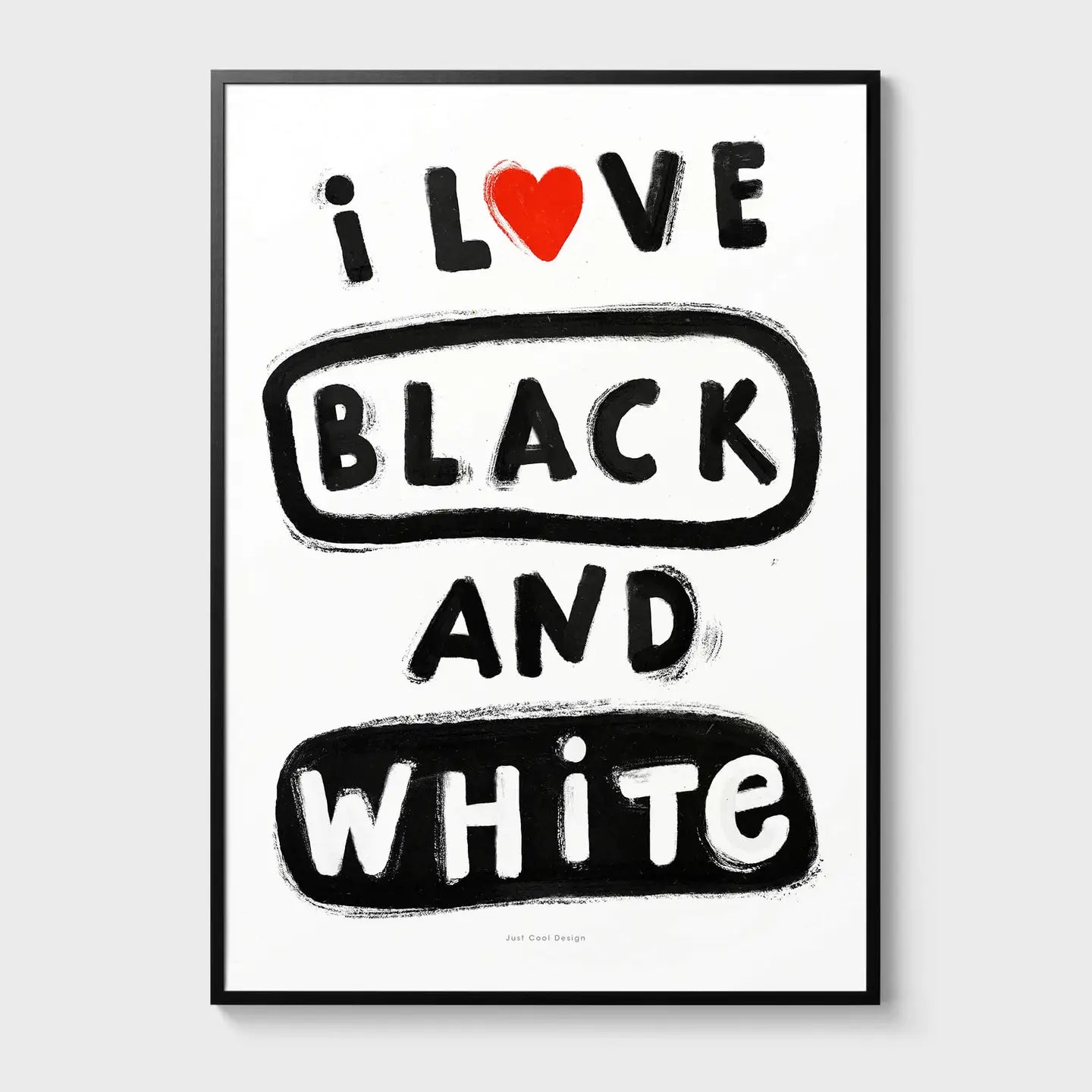 Minimal black and white typography art print with bold hand-painted letters reading “I love black and white,” featuring a red heart symbol and playful brush texture — perfect modern wall decor for minimalists and design lovers.