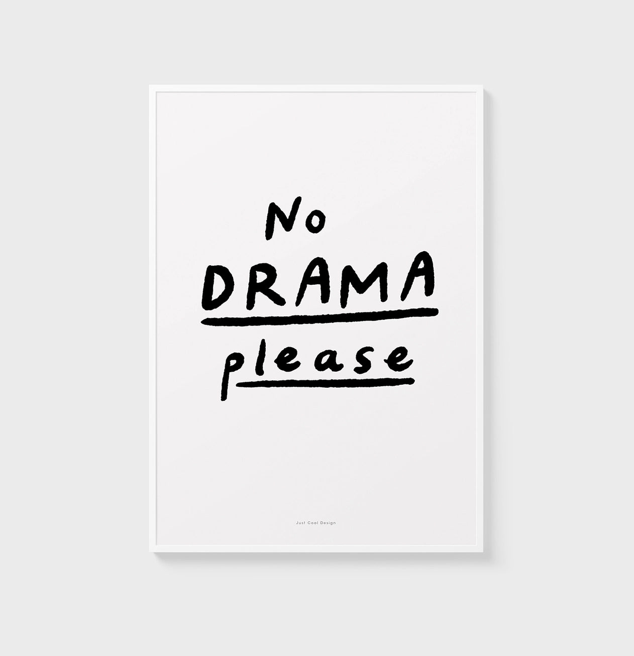 Minimalist black and white typography print reading "No drama please" in bold handwritten style – art print by Just Cool Design, A4 size, perfect for modern and playful home decor.