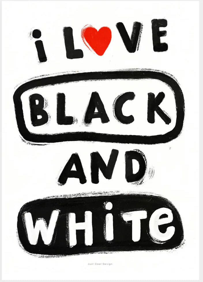 Minimal black and white typography art print with bold hand-painted letters reading “I love black and white,” featuring a red heart symbol and playful brush texture — perfect modern wall decor for minimalists and design lovers.