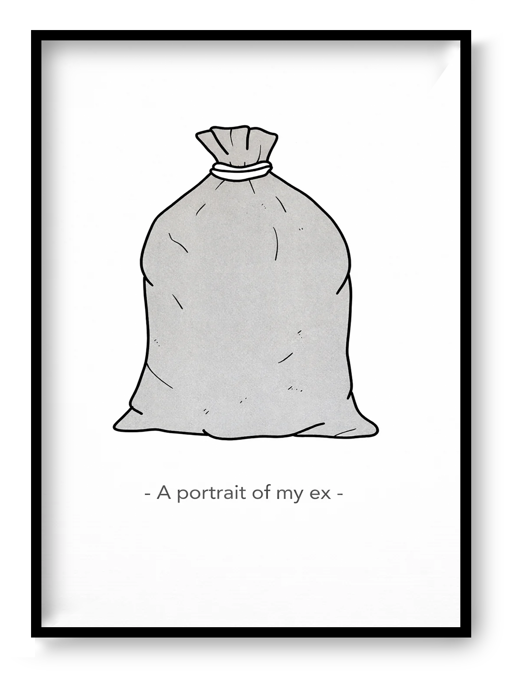 Minimalist risograph art print featuring a tied sack labeled "A Portrait of My Ex", black line illustration on a light background with humorous sarcastic tone, vertical A3 wall art for modern interiors and gift giving.