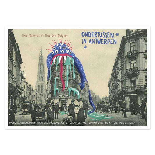 Playful illustrated postcard Ondertussen in Antwerpen by Gert Paenen of Studio Frits. Featuring a colorful multi-eyed blue monster dripping with paint-like textures over a vintage Antwerp street scene, this surreal artwork fuses nostalgia, humor, and fantasy in a creative urban collage.